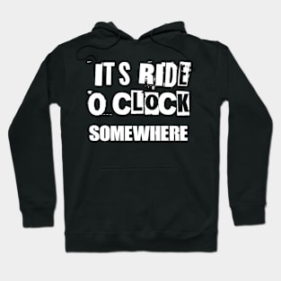 It’s ride o’clock somewhere 2.0 Hoodie